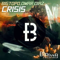 Bigtopo and Omar Diaz - Crisis