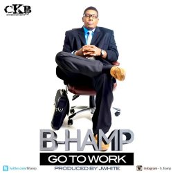 B-Hamp - Go to Work