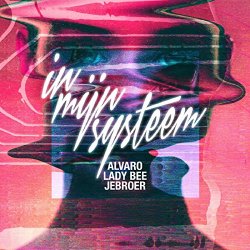 Alvaro - In Mijn Systeem