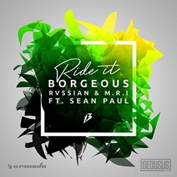 Borgeous  Rvssian and M.R.I. Feat. Sean Paul - Ride It [Explicit]