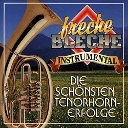 Freche Bleche - Die schönsten Tenorhornerfolge