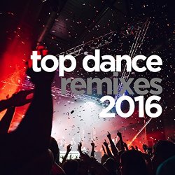 Various Artists - Top Dance Remixes 2016