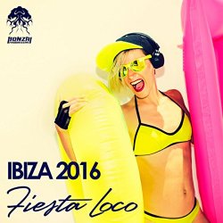 Ibiza 2016 - Ibiza 2016 - Fiesta Loco