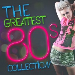   - The Greatest 80's Collection