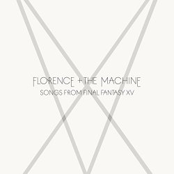 Florence And The Machine - Songs From Final Fantasy XV
