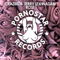 Crazibiza and Terry Lex and Wasabi - Rose