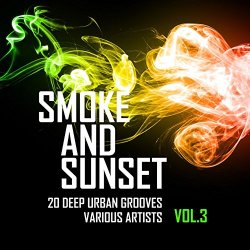 Various Artists - Smoke And Sunset (20 Deep Urban Grooves), Vol. 3