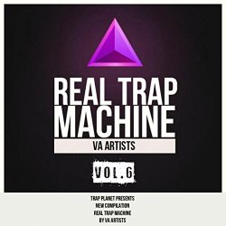 Various Artists - Real Trap Machine, Vol. 6