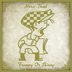Nora Thud - Frumpy Or Skinny