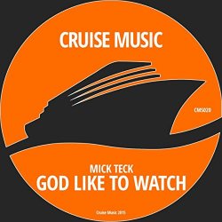 Mick Teck - God Like To Watch