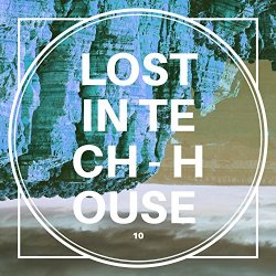 Various Artists - Lost in Tech-House, Vol. 10 [Explicit]