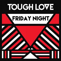 Tough Love - Friday Night