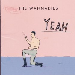 Wannadies, The - Yeah