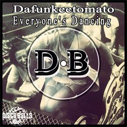 Dafunkeetomato - Everyone's Dancing