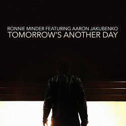 Ronnie Minder Feat Aaron Jakubenko - Tomorrow's Another Day