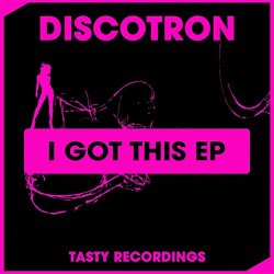 Discotron - I Got This EP