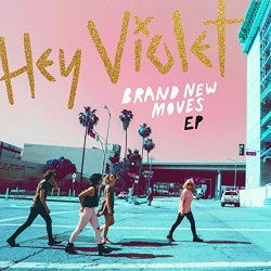 Hey Violet - Brand New Moves (EP) [Explicit]