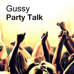 Gussy - Party Talk