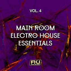 Various Artists - Main Room Electro House Essentials, Vol. 4
