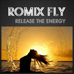 Romix Fly - Release the Energy (Original Mix)