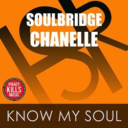 Soulbridge feat Chanelle - Know My Soul