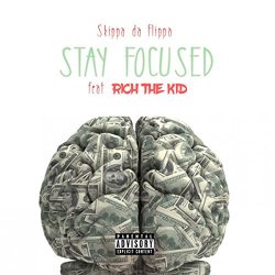 Skippa da Flippa - Stay Focused (feat. Rich The Kid) [Explicit]
