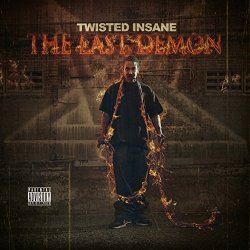 Twisted Insane - The Last Demon [Explicit]