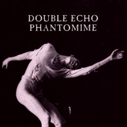 Double Echo - Phantomime