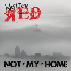 Written in Red - Not My Home