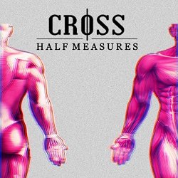 Cross - Half Measures [Explicit]