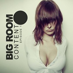 Various Artists - Big Room Content Episode 1