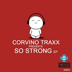 Corvino Traxx - So Strong EP