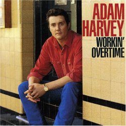 Adam Harvey - Workin'overtime