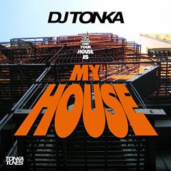 DJ Tonka - My House