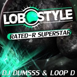 DJ Dumsss and Loop D - Rated-R Superstar