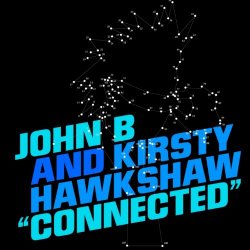 John B and Kirsty Hawkshaw - Connected