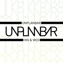 Unplanbar - Hin und Weg