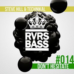 Steve Hill and Technikal - Don't Hesitate