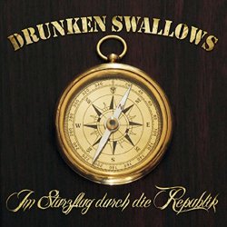 Drunken Swallows - Im Sturzflug durch die Republik