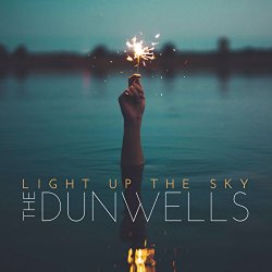 Dunwells, The - Light Up The Sky