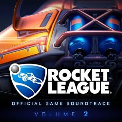 Various Artists - Rocket League: Official Game Soundtrack, Vol. 2