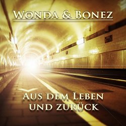 Wonda Und Bonez - Aus Dem Leben Und Zurück