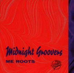 Midnight Groovers - Me Roots