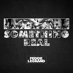 Fedde Le Grand - Something Real