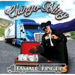 Chingo Bling - The Tamale Kingpin [Explicit]