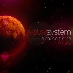 Various Artists - Solar System a Music Trip to... Mars