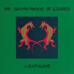 Brotherhood of Lizards, The - Lizardland: The Complete Works