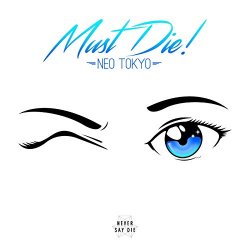 MUST DIE - Neo Tokyo