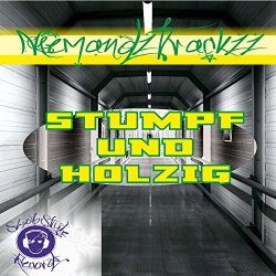 Niemandztrackzz - Stumpf Und Holzig