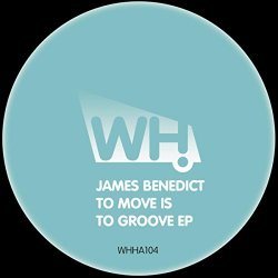 James Benedict - To Move is to Groove